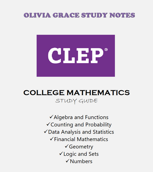Enhance your exam preparation with our comprehensive CLEP MATHEMATICS available at OLIVIA GRACE STUDY NOTES. Perfect for students seeking top grades. Visit oliviagracestudynotes.com to purchase and download now!